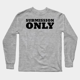 Submission Only - BJJ Long Sleeve T-Shirt